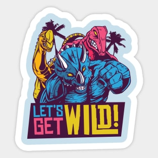 LET'S GET WILD 80S DINOSAURS QUOTE Sticker